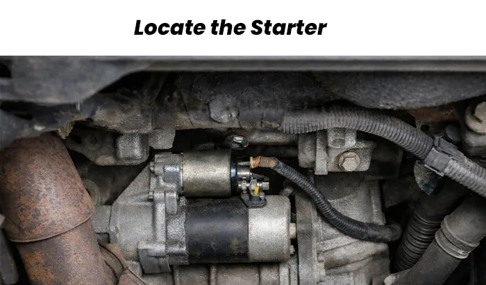 Step 3: Locate the Starter