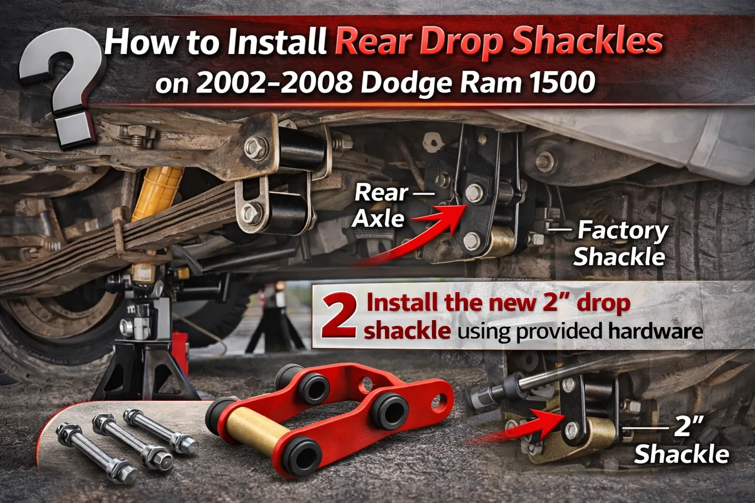 How To Install Rear Drop Shackles On Dodge Ram 1500