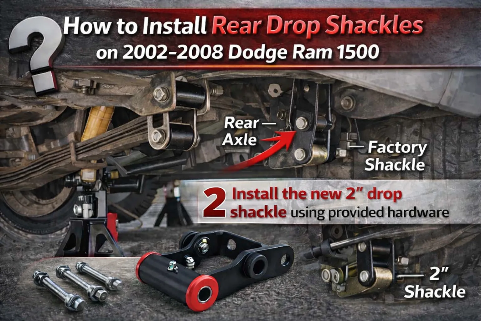 How To Install Rear Drop Shackles On Dodge Ram 1500