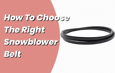 Prepare Your Snowblower For Winter: How To Choose the Right Belt