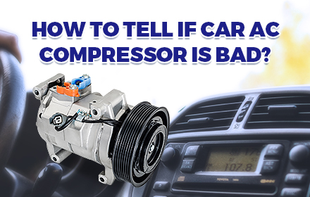 How to Tell If a Car Air Conditioning Compressor is Bad?
