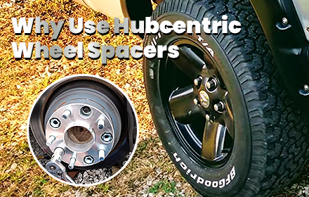 Why You Need Hub Centric Wheel Spacers?