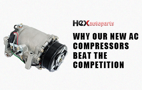 Why Our New AC Compressors Beat the Competition!