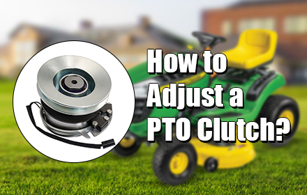 How To Adjust a PTO Clutch